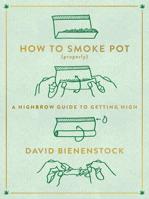 cover image of How to Smoke Pot (Properly)